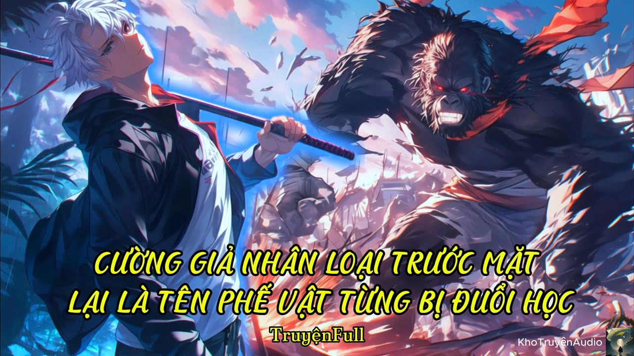 TruyệnAudio: gặp lại phế vât bị đuổi học giờ đây bọn họ chỉ thấy hối hận I truyện full