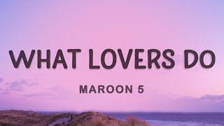 Maroon 5 - What Lovers Do (Lyrics) ft. SZA ️🎶️🎵️🎼