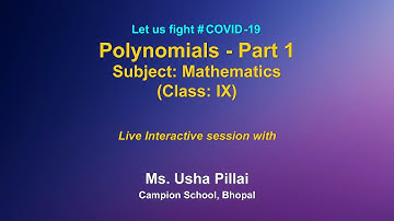 Live interaction : Polynomials - Part 1    Subject: Mathematics    (Class: IX)