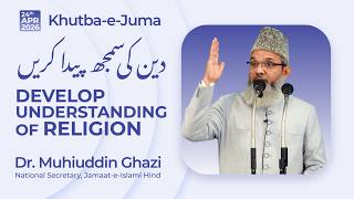 Develop Understanding Of Religion  Khutbaejuma By Dr Muhiuddin Ghazi  Jamaateislami Hind