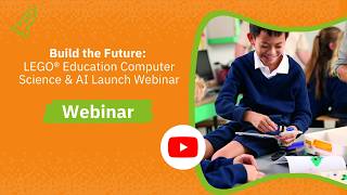 Build the Future LEGO® Education Computer Science & AI Launch Webinar