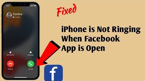 iPhone is Not Ringing when Facebook App is Open in iOS 15.3 [Fixed]