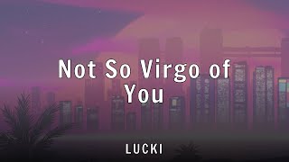 LUCKI - Not So Virgo of You (Lyrics)