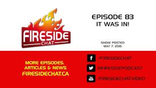Fireside Chat Episode 83: It Was In!