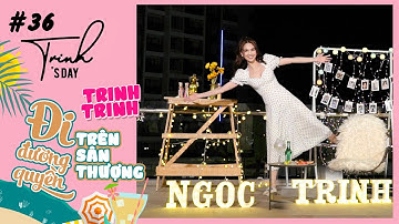 Ngọc Trinh - My Day #36 | Trinh Trinh Đi Đường Quyền Trên Sân Thượng #myday