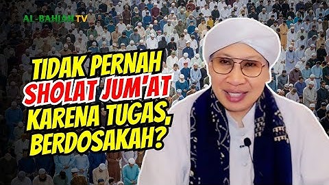 Tidak Pernah Sholat Jumat karena Tugas, Dosakah? | Buya Yahya