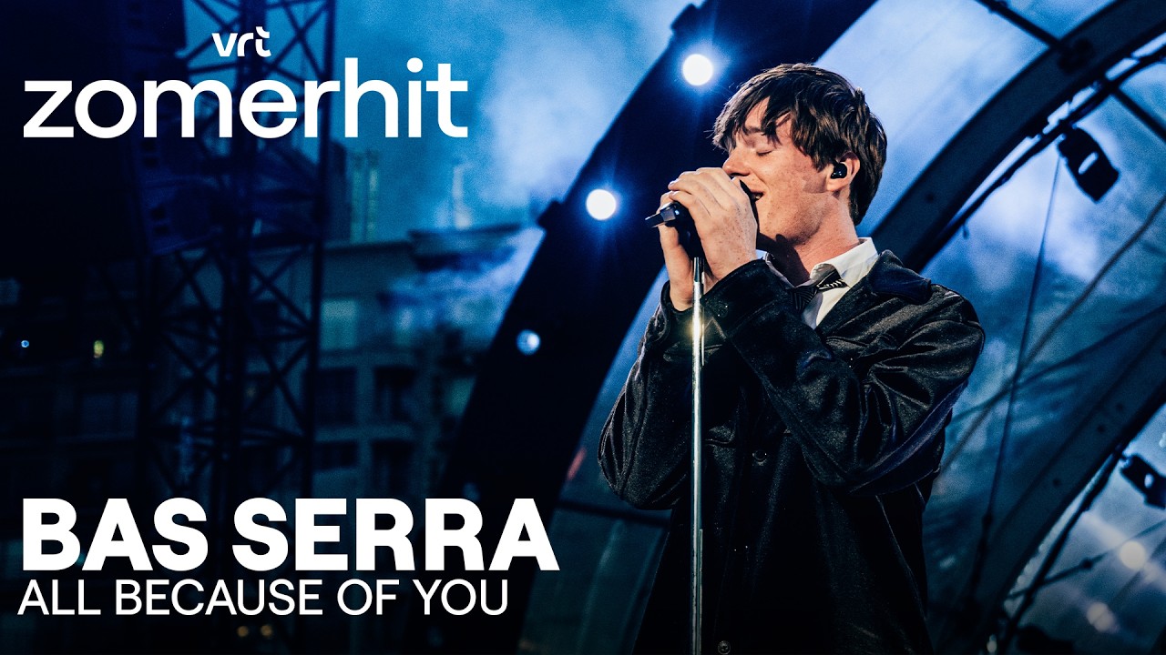 All Because Of You - Bas Serra | VRT Zomerhit