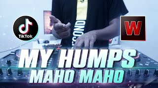 DJ MY HUMPS MAHO MAHO WILFEXBOR VIRAL TIKTOK 2022