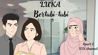 LUKA BERTUBI TUBI part 2 || kisah pilu seorang wanita #animasi #animation #drama 