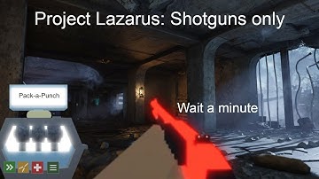 Project Lazarus: Shotguns Only (READ DESC.)