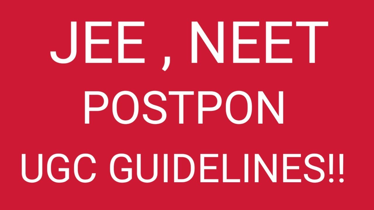 JEE Main Postponed |NEET Postponed Date 2020 NTA|NEET Updates 2020|Update For UGC Guideline