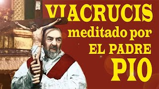 Viacrucis meditado junto al Padre Pío