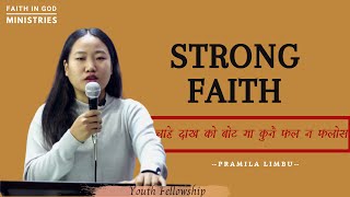 STRONG FAITH || YOUTH FELLOWSHIP || PRAMILA LIMBU || चाहे दाख को बोट मा कुनै फल न फलोस ||