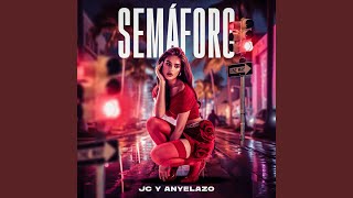 Semáforo - JC y Anyelazo