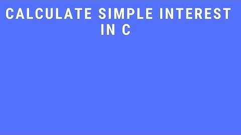 calculate simple interest in c  || c program || LIP™ ||