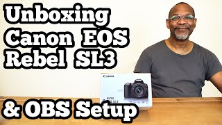 Canon Sl3 Unboxing & Obs Setup