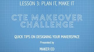 Quick Tips On Designing Your Makerspace Presented By Maker Ed