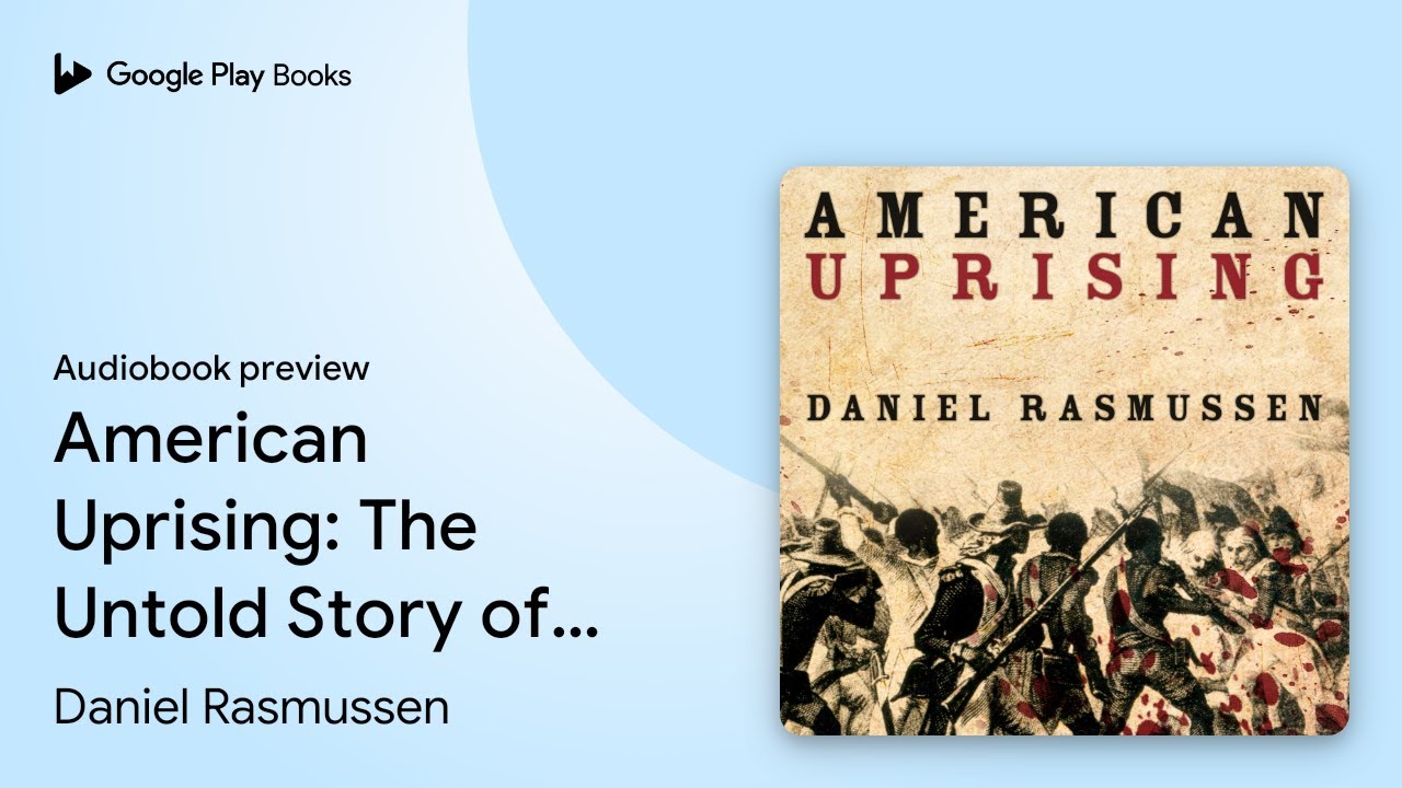 American Uprising: The Untold Story of… by Daniel Rasmussen · Audiobook ...