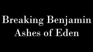 Breaking Benjamin  Ashes Of Eden s Great Quality