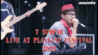 NEWETA - 7 SUMPAH LIVE AT PLAYLIST FESTIVAL 2023