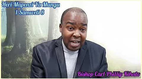 Heri Mapenzi na Mpango wa Mungu (1 Samweli 8)