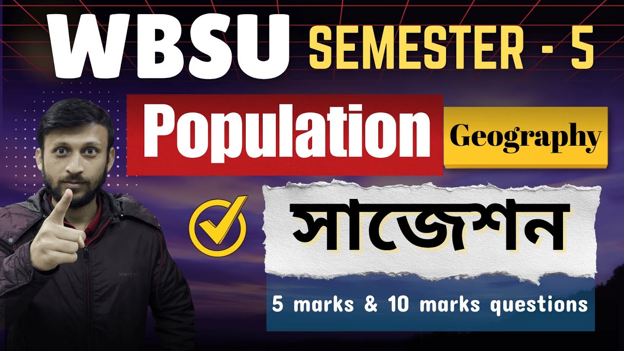 WBSU Semester - 5 Suggestion / Population Geography / Last Min Suggestions / Important Questions