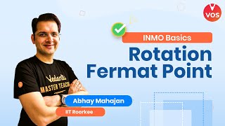 Rotation Fermat Point | INMO Basics | INMO 2021-22 | INMO Exam Preparation | Abhay Sir | VOS