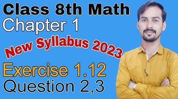 Class 8 Math New book Chapter 1- Exercise 1.12- Question 2,3- 8th math new textbook Exercise 1.12