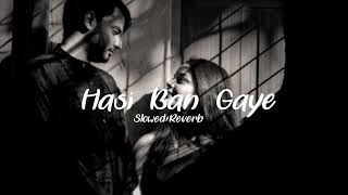 Hasi Ban Gaye (Slowed+Reverb) @kingcreation22 Thumb