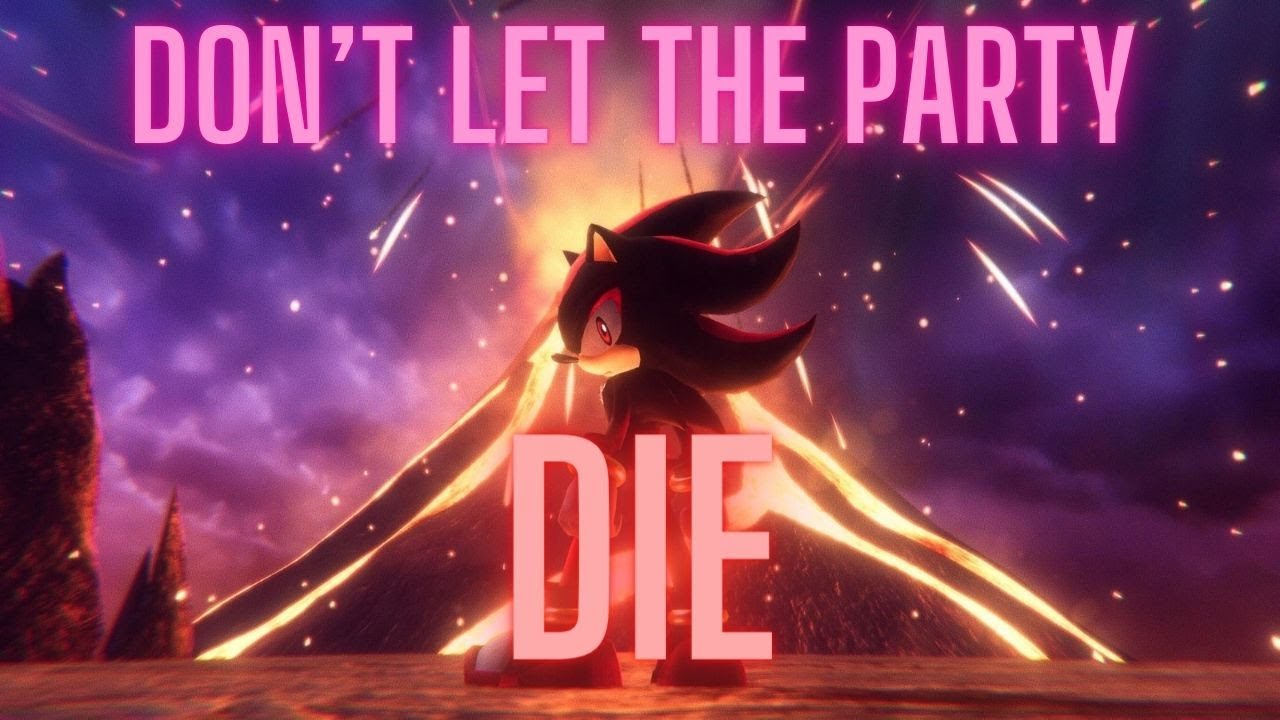 Shadow the Hedgehog Tribute: "Don't Let the Party Die"