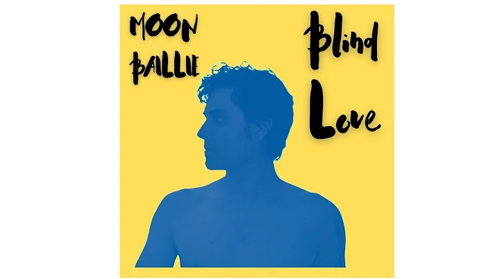 Moon Baillie - Blind Love