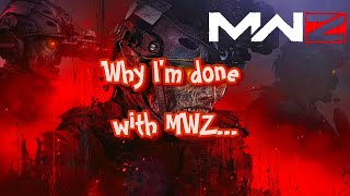 Why I'm done with MWZ...