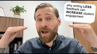 Why writing LESS feedback can INCREASE student engagement || The Feedback Toolkit