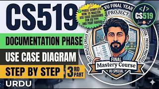 CS519 Documentation Phase – How to Make Use Case Diagram | Step-by-Step for VU Students | Part 3