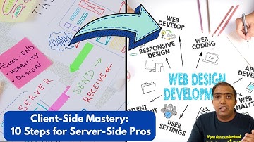 Mastering the Transition: 10 Steps to Client-Side Development for Seasoned Server-Side Developers