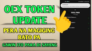 Pera na magiging bato pa | Oex token update | Gawin ito para di sayang