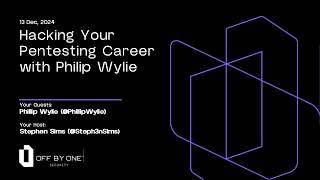 Hacking Your Pentesting Career with Philip Wylie
