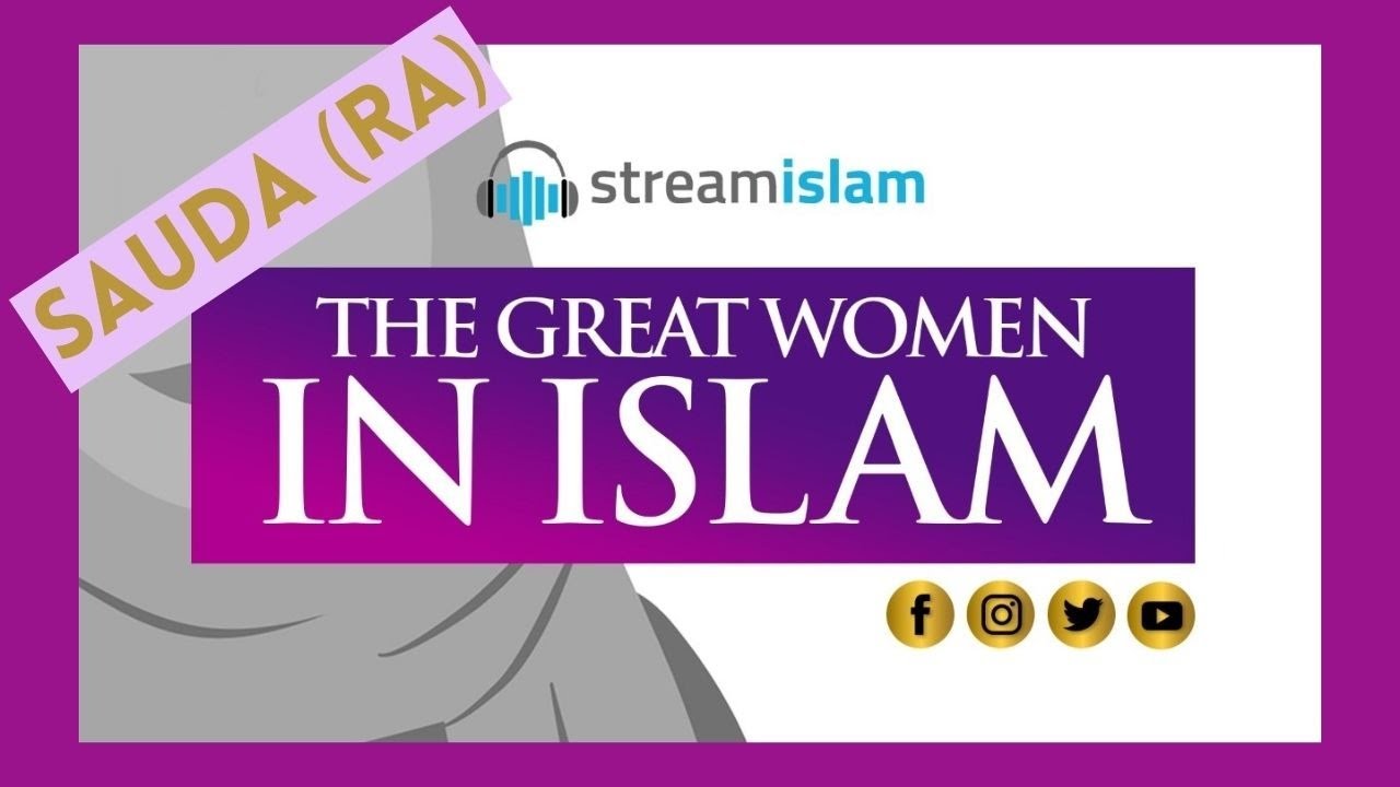 Sauda (RA) Mother of the Believers || The Great Women in Islam | Ustadah Tabinda
