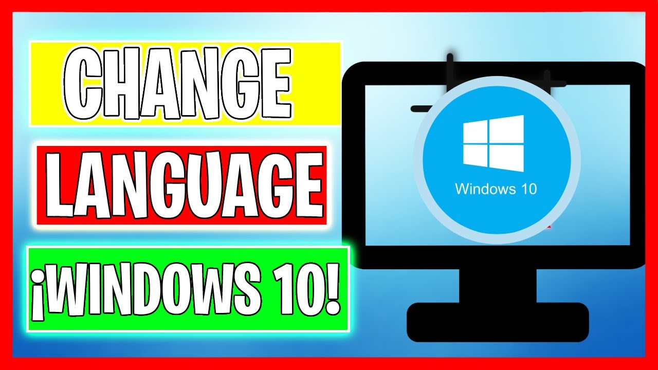 How CHANGE LANGUAGE in WINDOWS 10 - YouTube