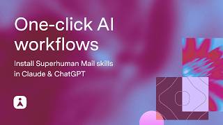 One-Click AI Workflows: Install Superhuman Mail Connector Skills in Claude & ChatGPT screenshot 2