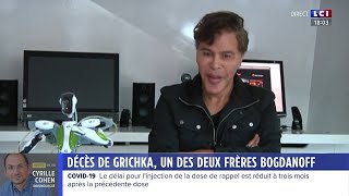 DECES DE GRICHKA, UN DES DEUX FRERES BOGDANOFF