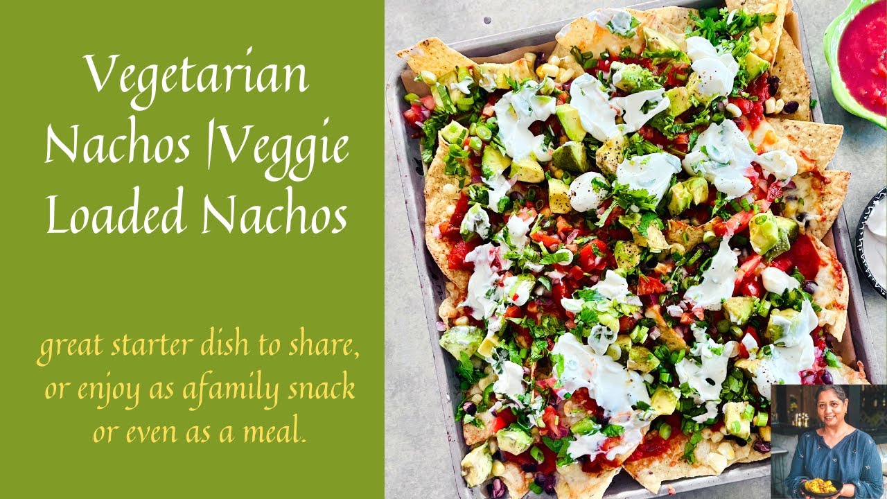 VEGETARIAN NACHOS | VEGGIE LOADED NACHOS | HOW TO MAKE NACHOS AT HOME