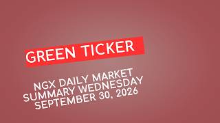 Details NGX Daily Market Summary Wednesday September 30  2026 News