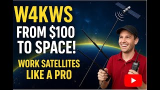 🚀 W4KWS Talks to Space! Ham Radio Satellite Setup 2025 📡 Beginner Guide Under $100 Ham Radio 73!