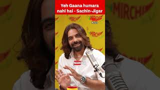Sachinjigar Yeh Gaana Humara Nahi Hai sachinjigar mirchiplus  gaana jigar
