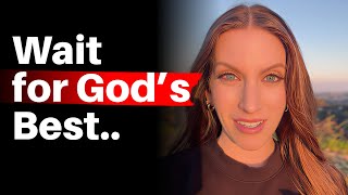 Don’t Settle… Wait on God - Kathryn Krick | ᴸⁱˢᵗᵉⁿ ᴺᵒʷ