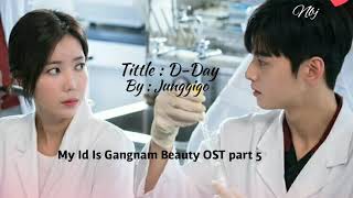 D-Day by Junggigo_ My Id Is Gangnam Beauty OST part 5