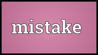 Mistake Meaning