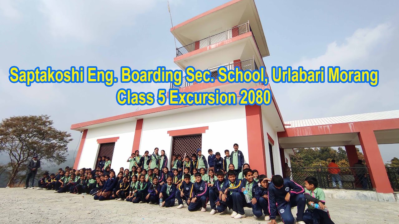 Class 5 Excursion 2080 / Saptakoshi Eng. Boarding Sec. School, Urlabari Morang