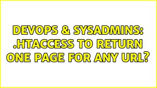 DevOps & SysAdmins: .htaccess to return one page for any URL? Net Worth